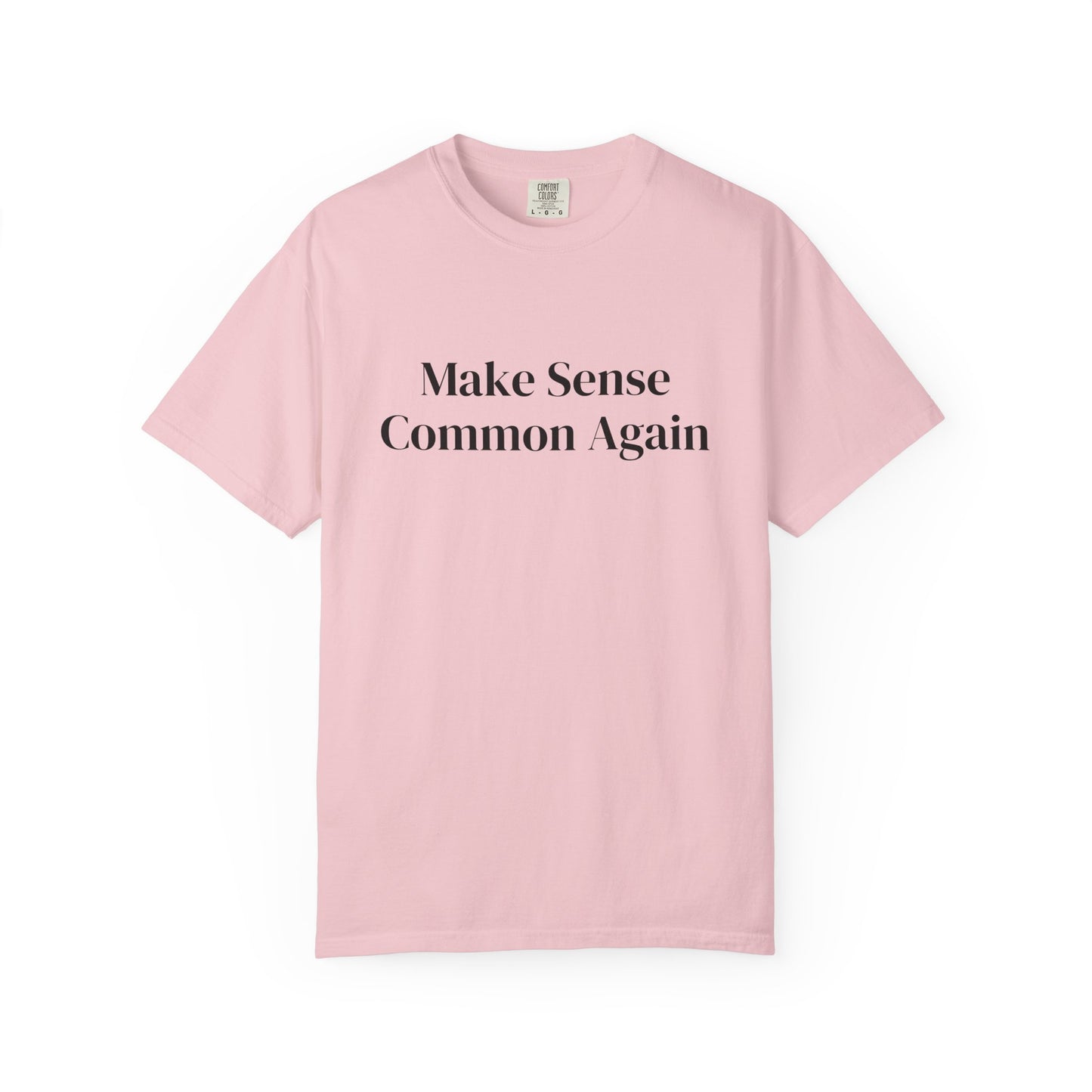 Make Sense Common Again Unisex Comfort Color T-shirt