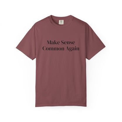 Make Sense Common Again Unisex Comfort Color T-shirt