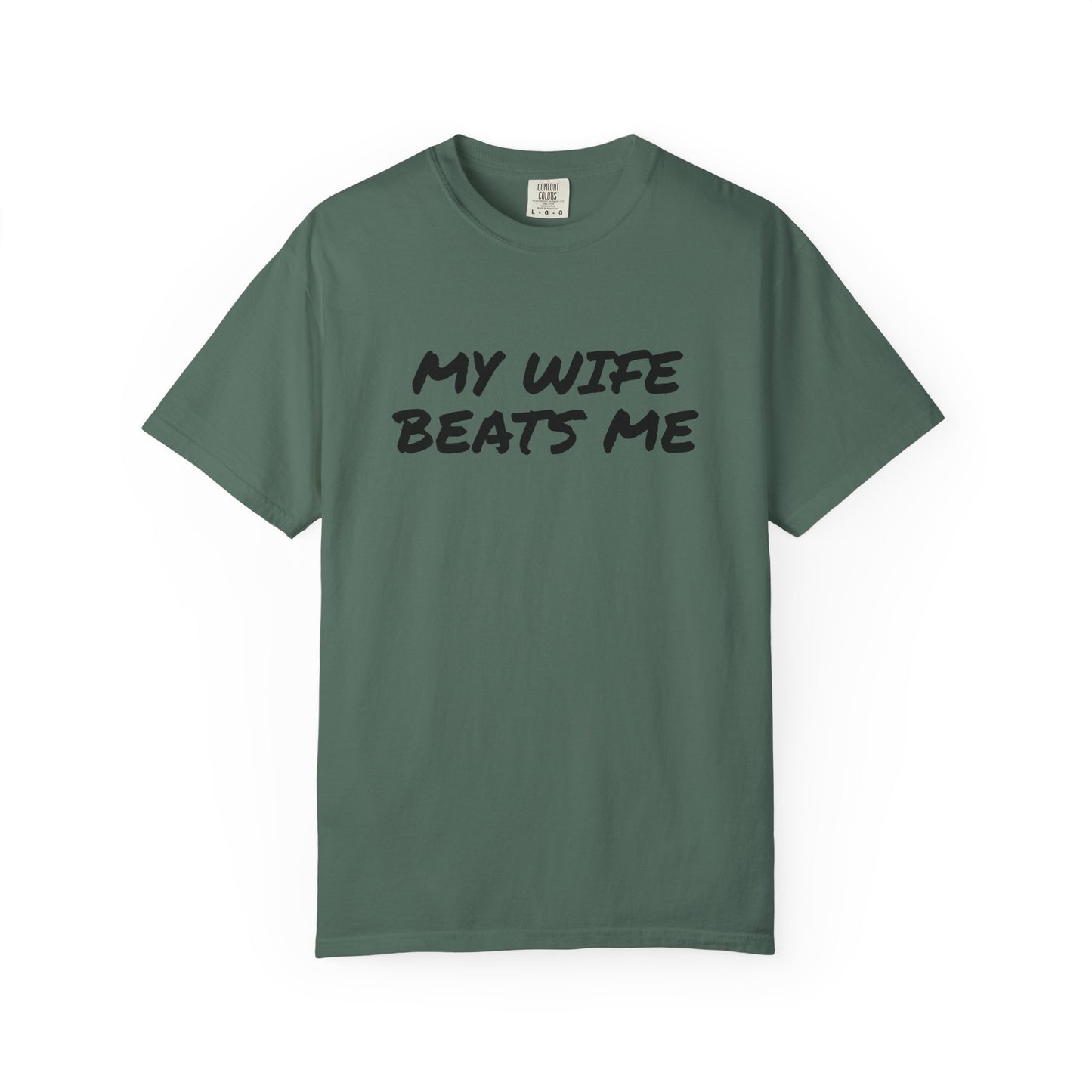 My Wife Beats Me - Funny Husband Comfort Color T-shirt