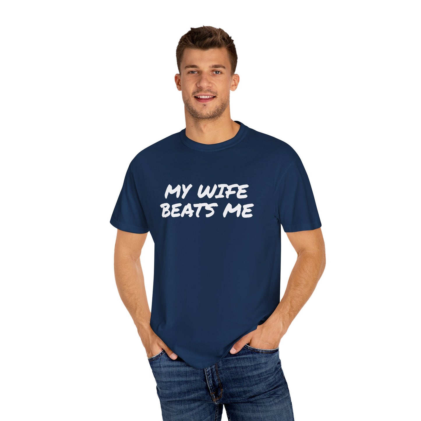 My Wife Beats Me - Funny Husband Comfort Color T-shirt