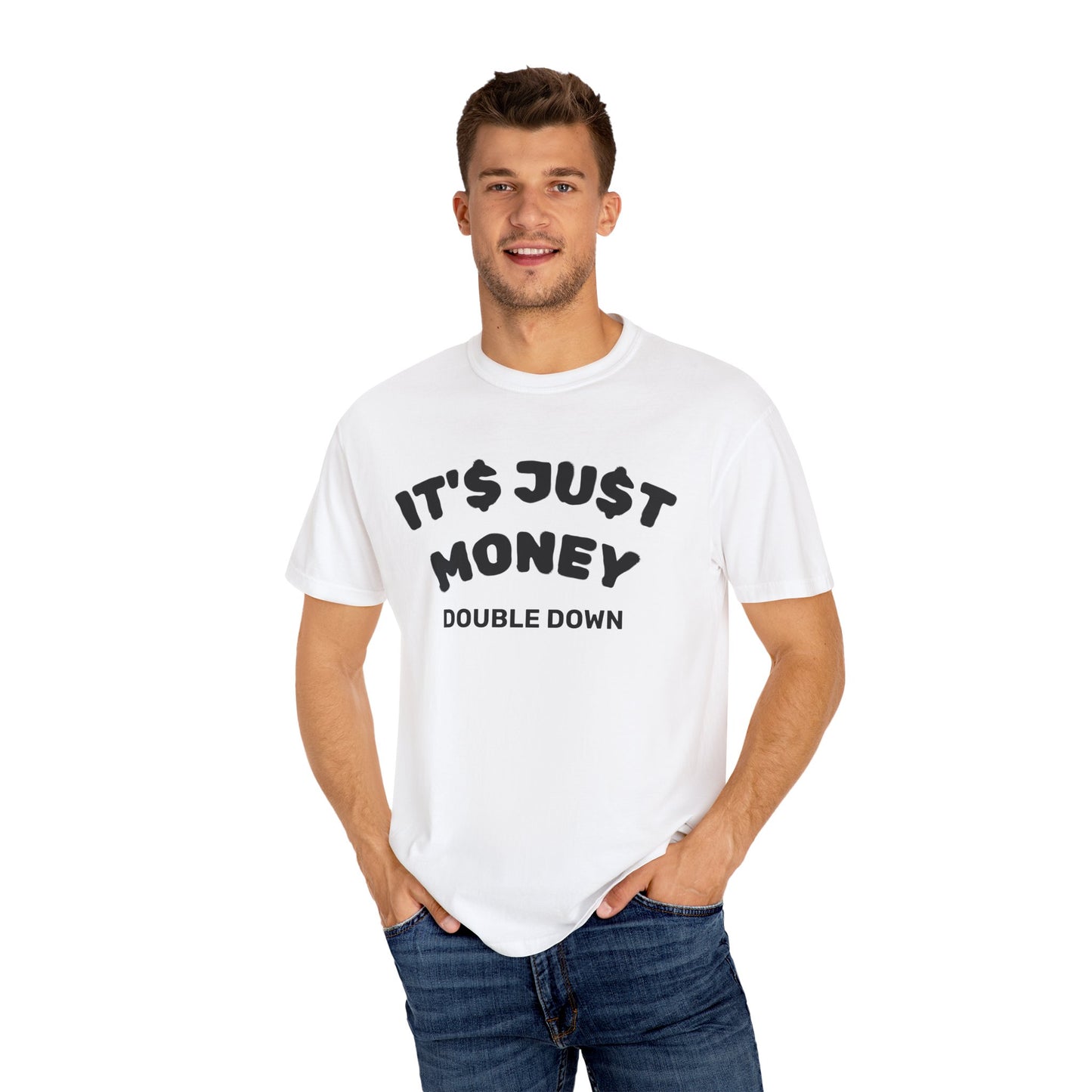 It's Just Money - Comfort Colors T-Shirt