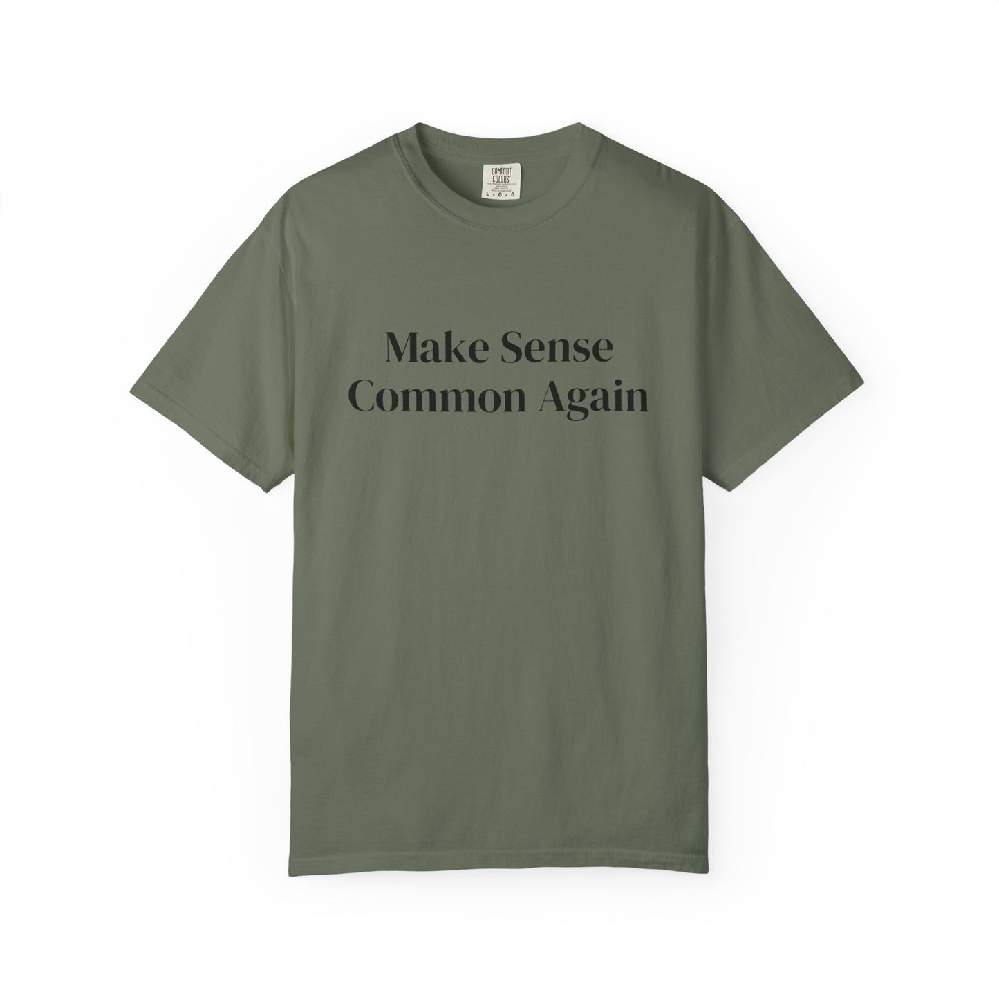 Make Sense Common Again Unisex T-shirt | Casual Wear, Gift Idea, Trendy Apparel, Political Statement, Everyday Comfort
