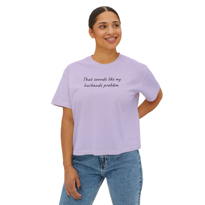 Sounds Like My Husbands Problem Shirt - Comfort Colors Tee