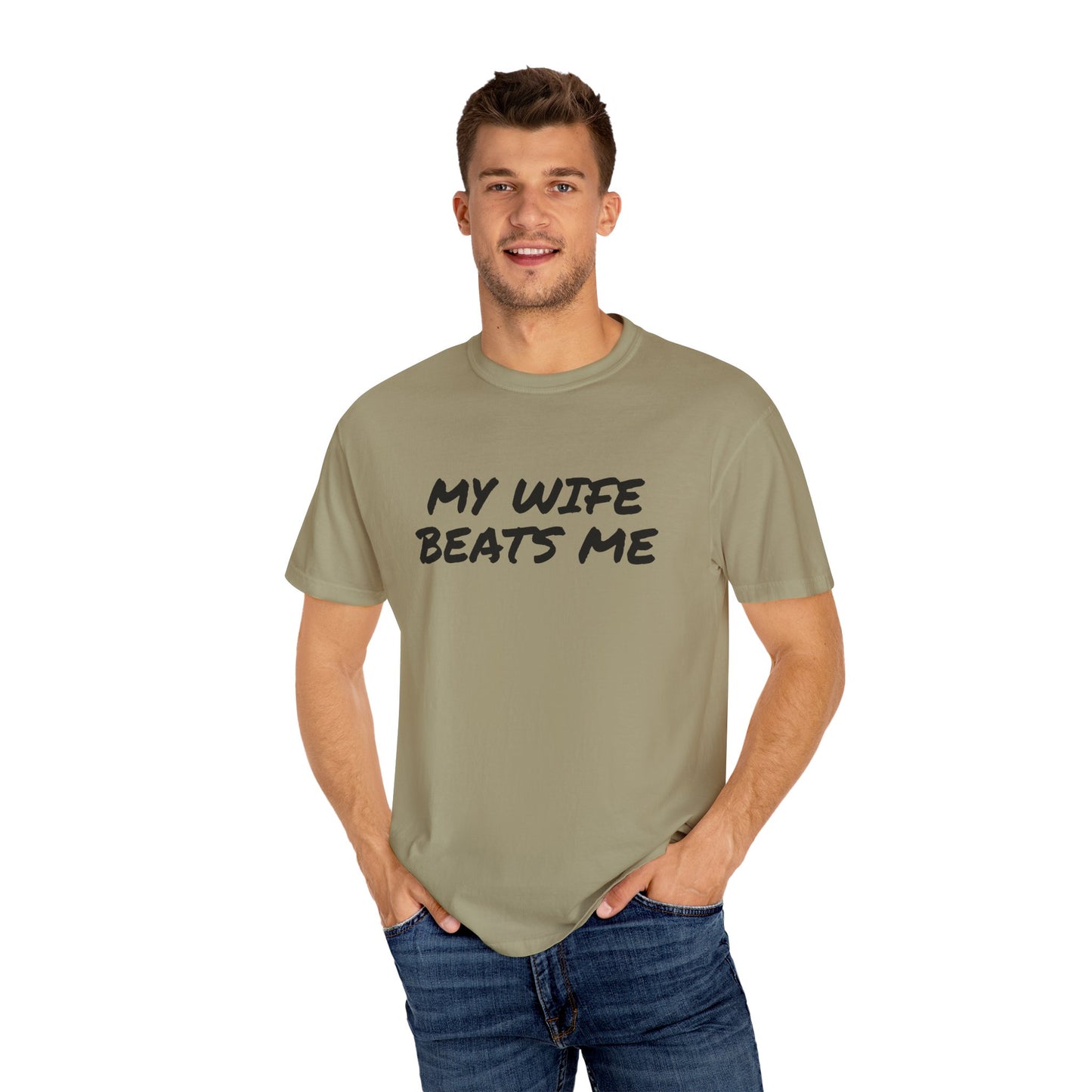 My Wife Beats Me - Funny Husband Comfort Color T-shirt