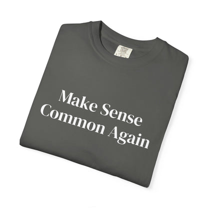 Make Sense Common Again Unisex Comfort Color T-shirt