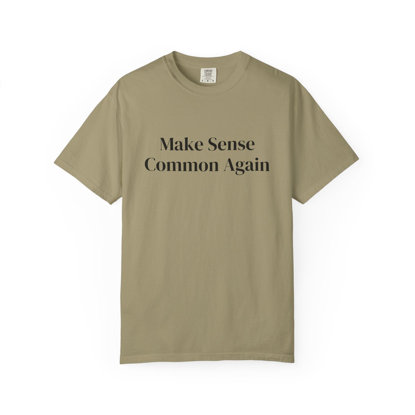 Make Sense Common Again Unisex Comfort Color T-shirt