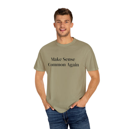 Make Sense Common Again Unisex Comfort Color T-shirt