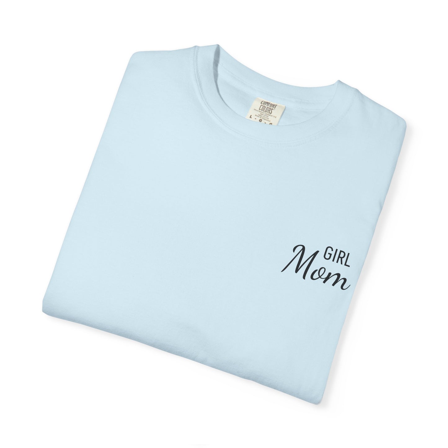 Girl Mom Printed T-Shirt | Comfort Colors T-shirt