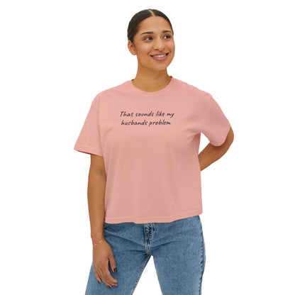 Sounds Like My Husbands Problem Shirt - Comfort Colors Tee