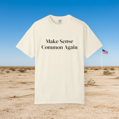 Make Sense Common Again Unisex Comfort Color T-shirt
