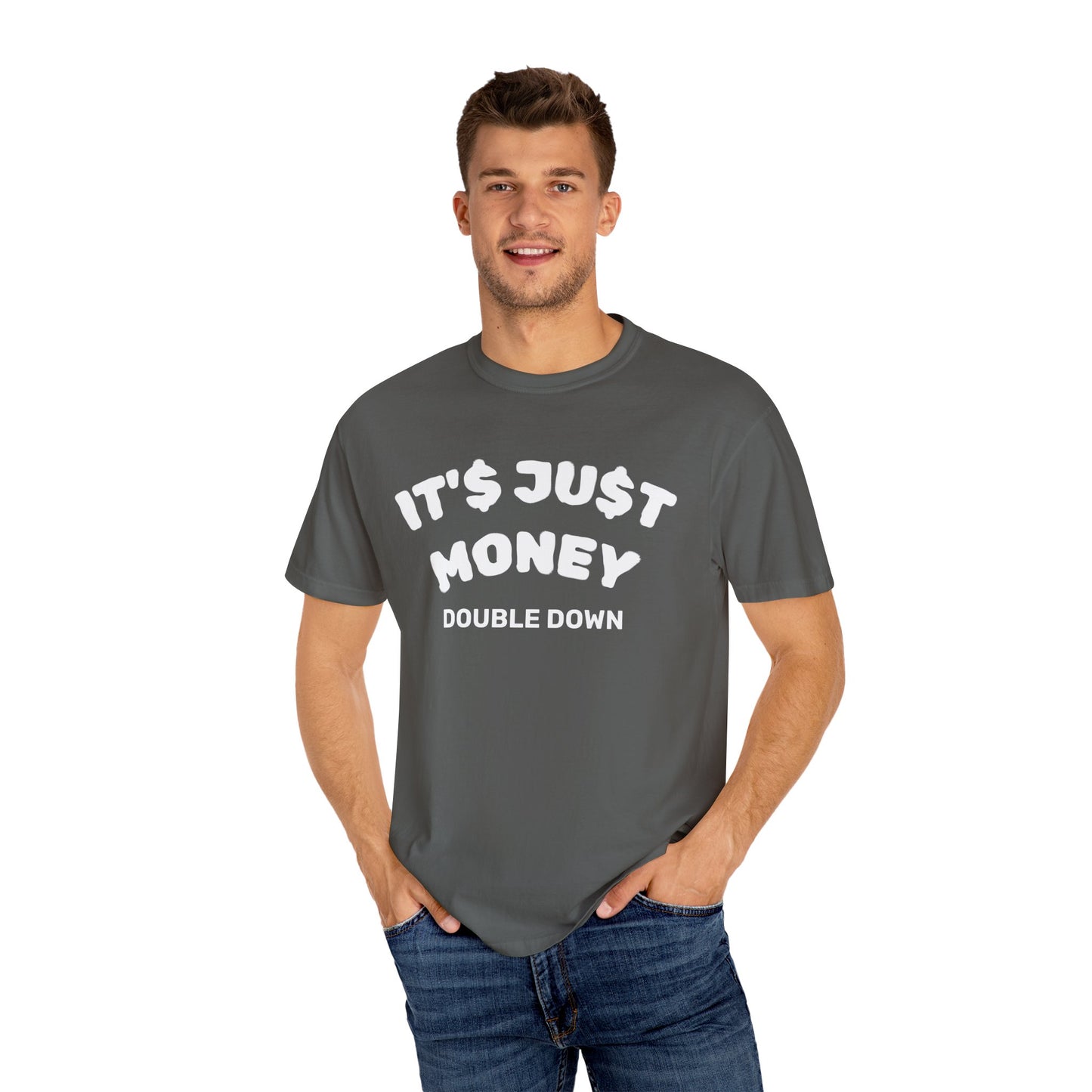 It's Just Money - Comfort Colors T-Shirt