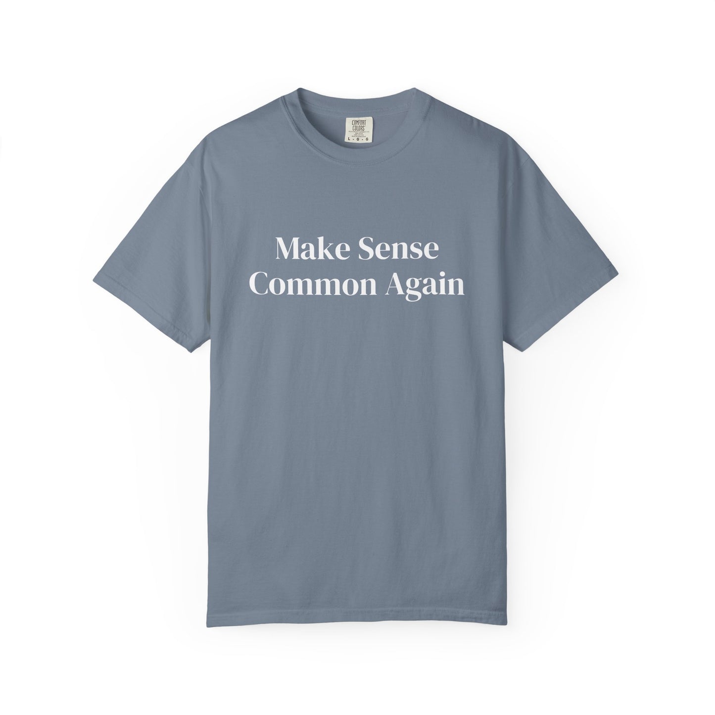Make Sense Common Again Unisex Comfort Color T-shirt