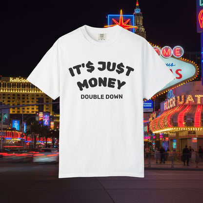 It's Just Money - Comfort Colors T-Shirt
