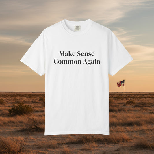 Make Sense Common Again Unisex Comfort Color T-shirt