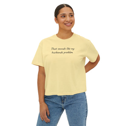 Sounds Like My Husbands Problem Shirt - Comfort Colors Tee