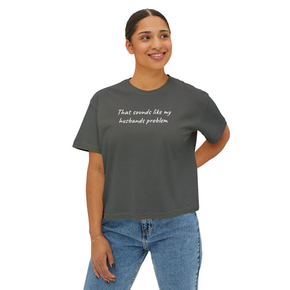 Sounds Like My Husbands Problem Shirt - Comfort Colors Tee