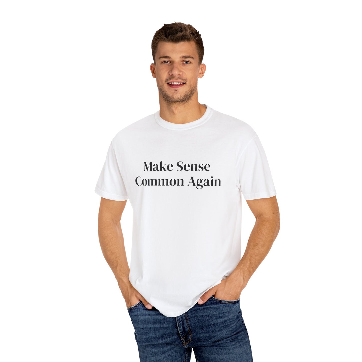 Make Sense Common Again Unisex T-shirt | Casual Wear, Gift Idea, Trendy Apparel, Political Statement, Everyday Comfort