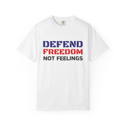 Defend Freedom T-Shirt - Unisex Garment-Dyed Tee for Patriotic Events, Freedom Lovers, Casual Wear, Gifts, and Celebrations