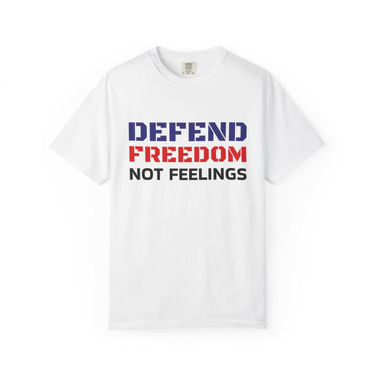 Defend Freedom T-Shirt - Unisex Garment-Dyed Tee for Patriotic Events, Freedom Lovers, Casual Wear, Gifts, and Celebrations