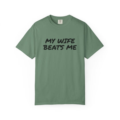 My Wife Beats Me - Funny Husband Comfort Color T-shirt