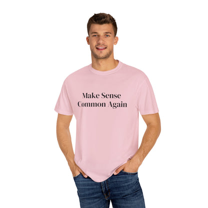 Make Sense Common Again Unisex Comfort Color T-shirt